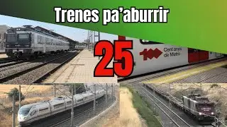 Trenes pa’aburrir 25 | Compilación de trenes en España (AVE, cercanías, regionales, metro)