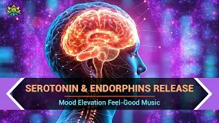 Serotonin & Endorphins Release - Mood Elevation Feel-Good Music - Boost Natural Happiness - 528 Hz