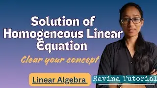 Solution of Homogeneous Linear Equation | Rank of Matrix | Linear Algebra