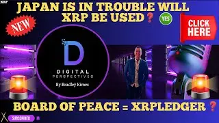 XRP- Japan Is In Trouble Will XRP Be Used? - New Board of Peace  = XRPLedger?