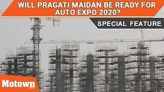 Will Pragati Maidan be ready for Auto Expo-The Motor Show 2020?  | Motown India