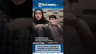Fairuz A Rafiq Ungkapkan Penyebab King Faaz Ogah Dengar Nama Galih Ginanjar #Shorts #TRIBUNLAMPUNG