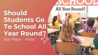 Should Students Go To School All Year Round?