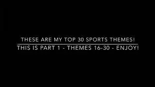 Top 30 Sports Themes - Part 1