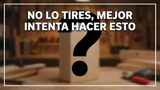 NO LO TIRES, MEJOR INTENTA HACER ESTO, RECICLANDO MANUALIDADES