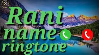 Rani name ringtone | rani naam Ka ringtone | new song ringtone | rani ringtone |#Rani | iphone rahul