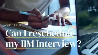 Can I reschedule my IIM Interview | IIM WAT PI | Personal Interview | Convert Old IIM | B-school MBA