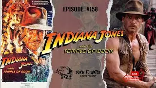 Indiana Jones and the Temple of Doom (1981) - Full Movie Review | Born to Watch Podcast |