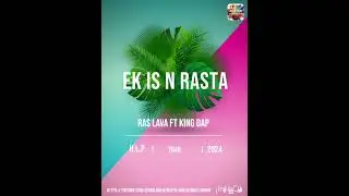 RAS LAVA ft KING DAP - EK IS N RASTA 2024 (SINGLE)