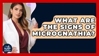 What Are The Signs Of Micrognathia? - Sleep Apnea Support Network