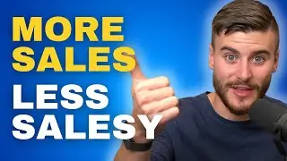 3 Ways To Sell More Without Being Salesy