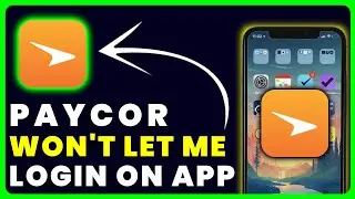 Paycor App Won't Let Me Log In: How to Fix Paycor App Won't Let Me Log In