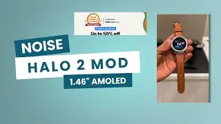 ⌚ Noise Halo 2 MOD Smart Watch &ndash; Premium Looks |Amazon Great Freedom Sale &ndash; July 31 to August 7