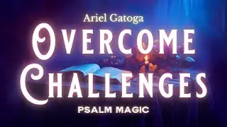 Psalm 27: Overcome Challenges With Ancient Magic
