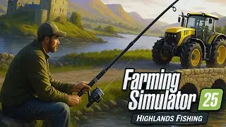 LS25 Highlands Fishing &ndash; Erstes Gameplay & Angeln!