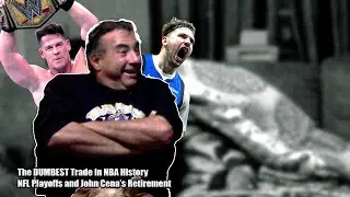 The DUMBEST Trade in NBA History! NFL Playoffs and John Cena's Retirement!