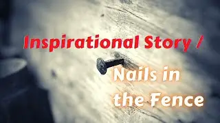 Inspirational story &ndash; Nails in the Fence | How to Control your Temper | Story on Anger Control #12