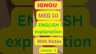 MEG 10 EXPLANATION IN ENGLISH WITH NOTES