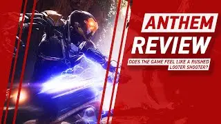Anthem Review - Does The Game Feel Like a Rushed Looter Shooter?