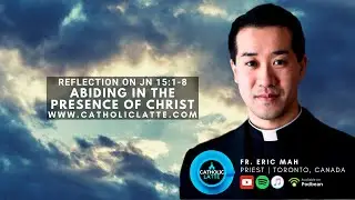 S02 Ep. 16 &ndash; Abiding in the Presence of Christ