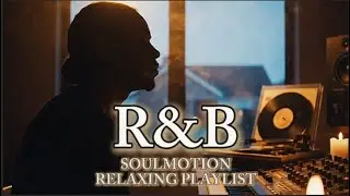 Soft R&B for Healing Moments || NEW PLAYLIST R&B TIMELESS