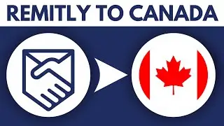 HOW TO SEND MONEY FROM REMITLY TO CANADA (New Way)