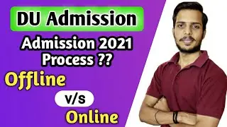 DU Admission 2021- Admission Process Offline होगा ? | du | Online v/s Offline | CUCET | College Adm.