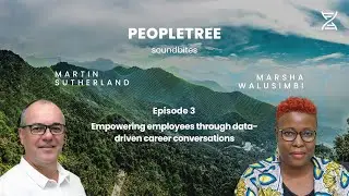 Peopletree Soundbites: Episode 3 - Empowering employees through data-driven career conversations