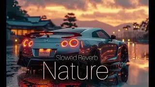 KABIRA Nature ( FULL SONG ) | Slowed & Reverb | SherozXedit
