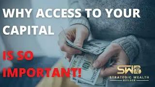 Why Having Access To Your Capital and Creating Cash Flow Efficiency is SO Important
