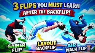 3 Flips You MUST learn After the Backflip😎
