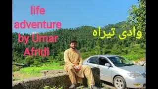 Road Trip|exploring beauty|wadi tirah |Khyber |Pakistan