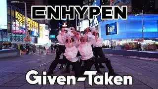 [KPOP IN PUBLIC NYC] GIVEN TAKEN | ENHYPEN DANCE COVER BY I LOVE DANCE