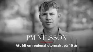 PM Nilsson — Att bli en regional stormakt på 10 år