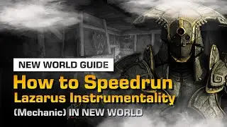 Playing LAZARUS Instrumentality in The Most EFFICIENT Way | NEW WORLD Expedition Guide