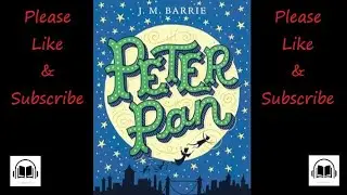 Peter Pan by J M Barrie read by Wendy Craig full audiobook.