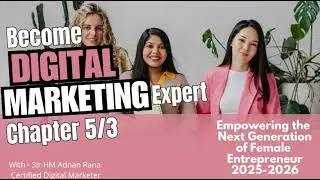 Digital Marketing Training 2026 (Chapter 5 Part 3 of 3)