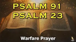 PSALM 91 & PSALM 23 The Two Most Powerful Prayers In The Bible
