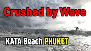 Phuket Thailand Beach - Kata beach Surfing I was almost crushed by the waves