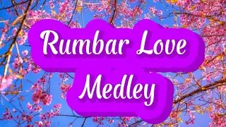 Rumbar Love Medley ❤