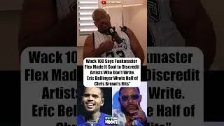Wack 100 Says Funkmaster Flex Made It Cool to Discredit Artists Who Don&rsquo;t Write Like Eric Bellinger