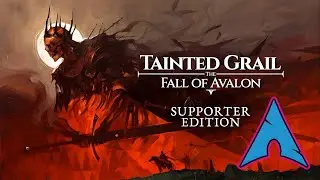 Tainted Grail: Fall Of Avalon- On Arch Linux Max Settings  $[stream~] $2