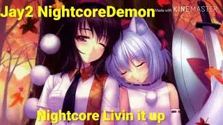Nightcore Livin it up (Ja Rule)