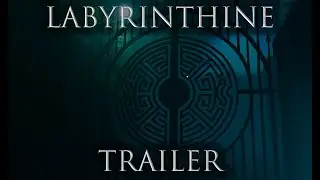 Labyrinthine - Trailer