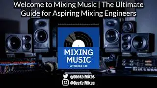 Mixing Music with Dee Kei Podcast EP1 | Welcome to Mixing Music