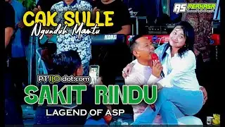 CAK SULLE NGUNDUH MANTU !! PERSEMBAHAN FROM LAGEND OF AS PERKASA x SAKIT RINDU