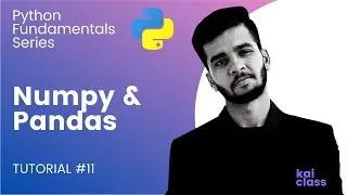 Introduction to Numpy & Pandas in Python | Tutorial #11 | Python Fundamentals