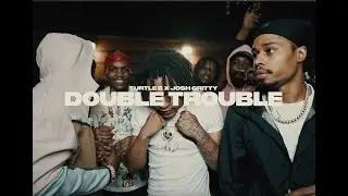 TURTLE B x JOSH GRITTY - DOUBLE TROUBLE (OFFICIAL MUSIC VIDEO) PROD. BY  @ymadzz