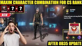 Maxim Character Combination for Cs Rank | Best Maxim Character Combination for After Ob35 Update