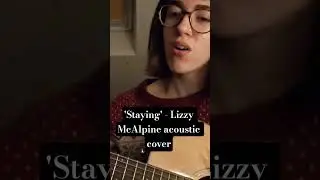 'staying' Lizzy McAlpine cover (Cara Flynn- acoustic)